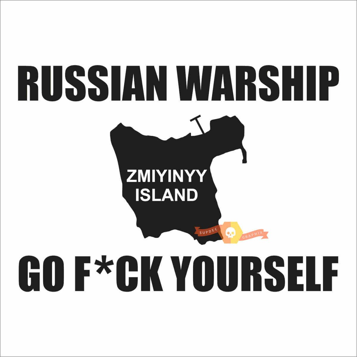 Russisches Kriegsschiff, fick dich ukrainischer Slogan Snake Insel