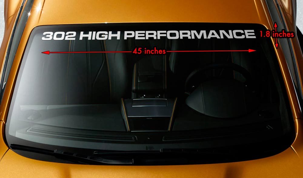 302 HIGH PERFORMANCE FORD Premium Windschutzscheiben Banner Vinyl Aufkleber Aufkleber
