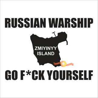 Russian warship, go fuck yourself Ukrainian slogan Snake Island