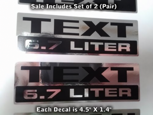 6.7 Liter Custom Text Chrome and Black Decals - Pair