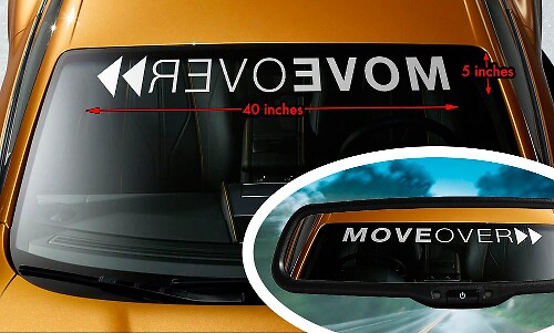 Move Over Funny Reverse Windshield Banner Vinyl Decal