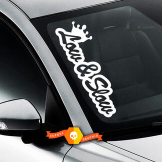 LARGE Low and Slow sticker Funny JDM windshield honda lowered truck window decal