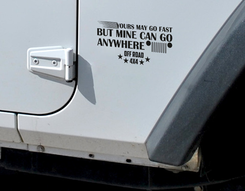 Your Can Go Fast Mine Anywhere 4x4 AWD 4WD Off Road Funny Truck Jeep TJ LJ JK CJ Vinyl Sticker Decal